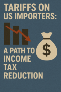 Tariffs on US Importers, A Path to Income Tax Reduction